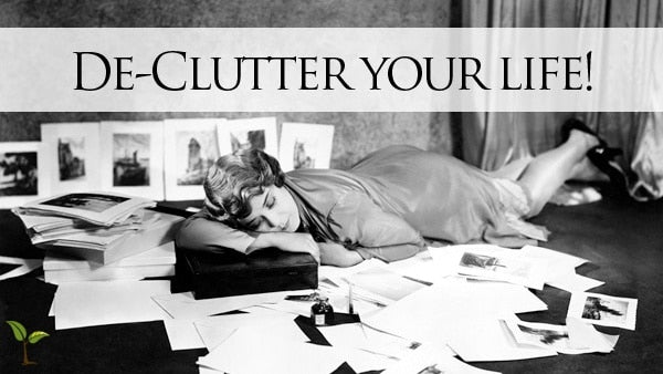 De-Clutter your life