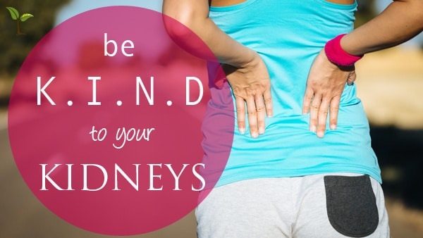 Be Kind to your Kidneys